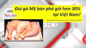 Đùi gà Mỹ bán phá giá hơn 30% tại Việt Nam?