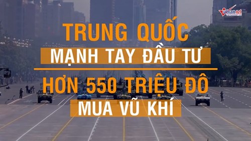 Trung Quốc 'siêu mạnh tay' chi hơn 12 nghìn tỷ mua sắm vũ khí