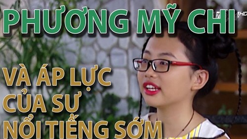 Phương Mỹ Chi và áp lực của sự nổi tiếng sớm