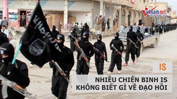 Nhiều chiến binh IS 'mù tịt' về đạo Hồi
