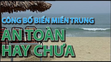 Ngày 22/8, công bố biển miền Trung an toàn hay chưa