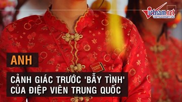 Anh cảnh giác trước 'bẫy tình' của điệp viên Trung Quốc