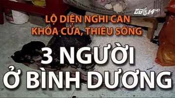 Lộ diện nghi can khóa cửa, thiêu sống 3 người ở Bình Dương