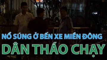 Nổ súng ở bến xe miền Đông, dân tháo chạy