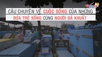 Câu chuyện về ngôi làng người sống 'sống cùng' người chết