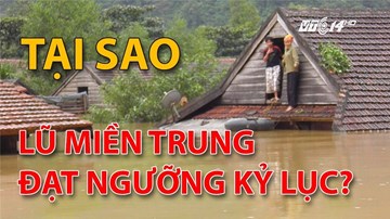 Vì sao lũ miền Trung đạt ngưỡng kỷ lục?