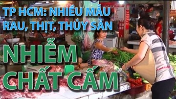 TP HCM: Nhiều mẫu rau, thịt, thủy sản nhiễm chất cấm