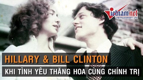Hillary và Bill Clinton: Khi tình yêu thăng hoa cùng chính trị