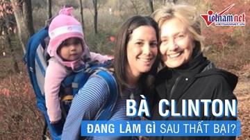 Bà Hillary ở đâu, làm gì sau ngày thua cuộc?