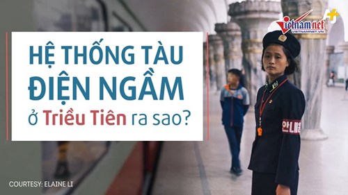 Một góc nhìn khác về Triều Tiên qua hệ thống tàu điện ngầm