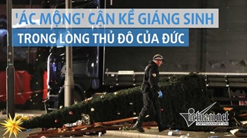 Đêm ác mộng cận kề Giáng sinh trong lòng thủ đô nước Đức