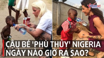Cậu bé 'phù thủy' Nigeria gây chấn động thế giới một năm trước giờ ra sao?