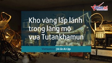 Kho vàng lấp lánh trong lăng mộ Pha-ra-ông Ai Cập