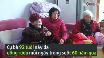 Kỳ lạ cụ bà 92 tuổi uống rượu suốt 60 năm