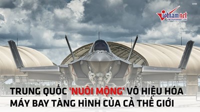 Trung Quốc 'nuôi mộng' làm vô hiệu hóa máy bay tàng hình của cả thế giới