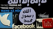 Tại sao khủng bố 'thoải mái' dùng mạng xã hội của Mỹ như 'của chùa'?