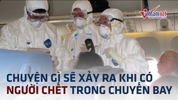 Chuyện gì sẽ xảy ra khi có người chết bất ngờ trong chuyến bay?