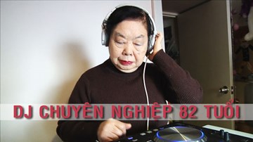 Cụ bà 82 tuổi làm DJ khiến giới trẻ phục lăn