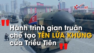 Hành trình chế tạo tên lửa hạt nhân của Triều Tiên