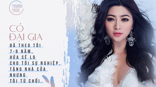 Thanh Trúc: 'Đại gia theo đuổi 8 năm, tặng nhà, xe nhưng tôi từ chối'