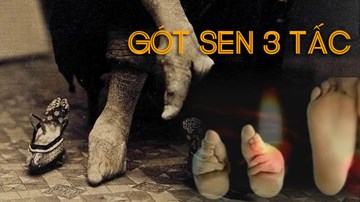 Cận cảnh bó chân tạo gót sen 3 tấc - cách làm đẹp kinh dị của người xưa