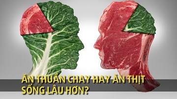 Người ăn chay hay người ăn thịt sống lâu hơn?