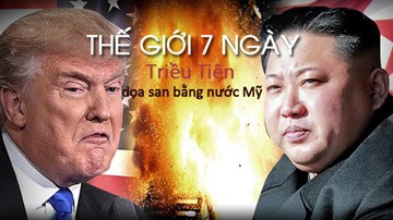 Thế giới 7 ngày: Triều Tiên dọa biến Mỹ thành tro bụi