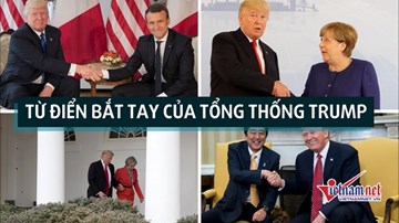 Tra cứu 'từ điển' bắt tay kiểu Tổng thống Trump
