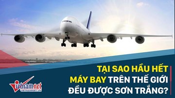 Giải mã bí ẩn vì sao hầu hết các máy bay đều được sơn trắng