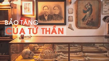 Bảo tàng cái chết - nơi đem đến cái nhìn khác về thế giới bên kia