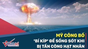 Mỹ công bố 'bí kíp' để sống sót khi bị tấn công hạt nhân