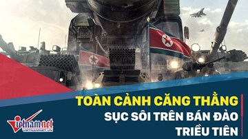 Toàn cảnh căng thẳng sục sôi trên bán đảo Triều Tiên