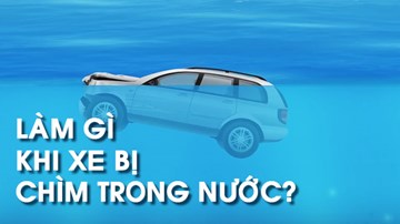 Làm thế nào để thoát ra an toàn khi ô tô bị chìm trong nước?