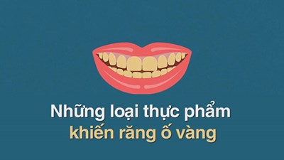 6 loại thực phẩm là kẻ thù của hàm răng trắng bóng