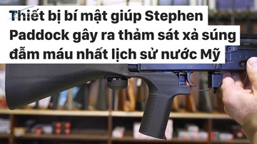 Thiết bị bí mật gây ra vụ thảm sát xả súng đẫm máu nhất lịch sử nước Mỹ