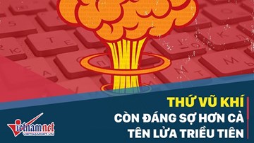 'Vũ khí' nguy hiểm hơn tên lửa hạt nhân của Triều Tiên là gì?