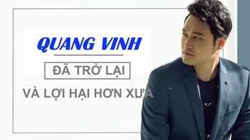 Quang Vinh đã trở lại và lợi hại hơn xưa