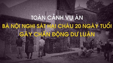 Toàn cảnh: Rúng động bà nội nghi giết cháu 20 ngày tuổi