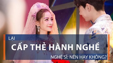 Lại cấp thẻ hành nghề nghệ sĩ: Nên hay không?