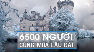Lâu đài kỳ bí bỏ hoang 100 năm vẫn có nghìn người cùng bỏ tiền mua lại