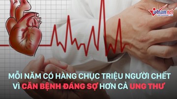 Mỗi năm có hàng chục triệu người chết vì căn bệnh đáng sợ hơn cả ung thư