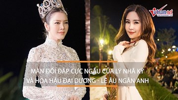 Màn đối đáp 'cực ngầu' giữa Lý Nhã Kỳ và Hoa hậu Đại dương - Lê Âu Ngân Anh