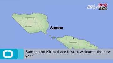 Quốc gia đón năm mới 2018 sớm và muộn nhất thế giới