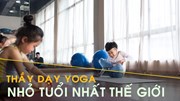 Từ trẻ tự kỷ thành thầy dạy yoga 7 tuổi kiếm hàng trăm triệu mỗi tháng