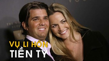 Con dâu trưởng của TT Trump được chia bao nhiêu tài sản trong vụ li hôn?