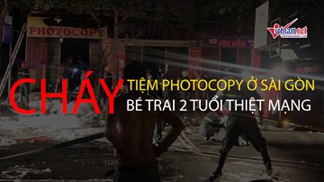Cháy tiệm photocopy ở Sài Gòn, bé trai 2 tuổi thiệt mạng