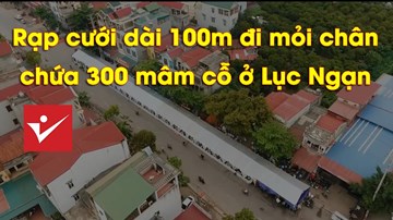 Rạp cưới dài 100m đi mỏi chân, chứa 300 mâm cỗ ở Lục Ngạn