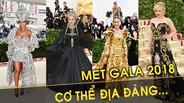 Sao nào sáng nhất trong dạ tiệc 'Cơ thể địa đàng'- Met Gala 2018?