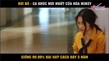 Ca khúc 'Rời bỏ' của Hòa Minzy giống 99,99% một bài hát cách đây 3 năm