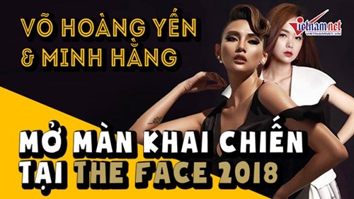 Võ Hoàng Yến và Minh Hằng 'khai chiến' tại The Face 2018